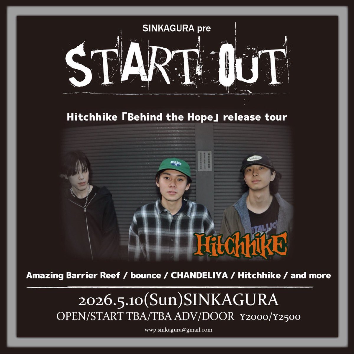bounce201604's tweet photo. 2026.5.10(Sun)新神楽
"START OUT"
Hitchhike 「Behind the Hope」release tour

OPEN/START 18:00/18:30
ADV/DOOR ¥2000/¥2500

Amazing Barrier Reef
Hitchhike
bounce
CHANDELIYA
Flanzia https://t.co/C7VQaNZDTy