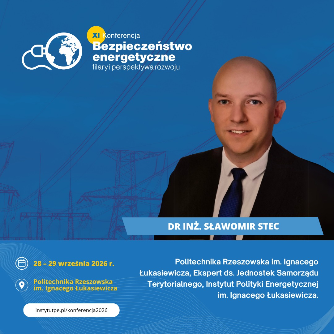 InstytutPE's tweet image. 👤dr inż. Sławomir Stec potwierdził swój udział w XI Konferencji „Bezpieczeństwo energetyczne – filary i perspektywa rozwoju”.

📌 @PolitechnikaRz 
🗓️ 28–29.09.2026

🌐Więcej:
instytutpe.pl/konferencja202…

#InstyutPE #IPE #FiPR #BezpiecznaXIKonferencja 
@RuszelMariusz @NowakZF @acylo
