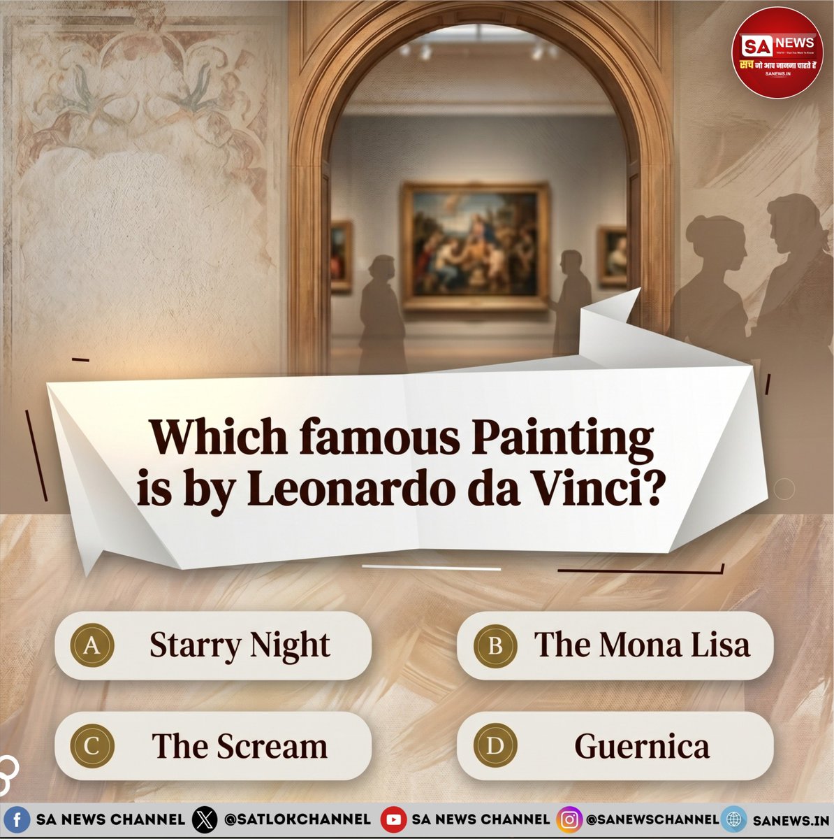 SatlokChannel's tweet image. SA News #Poll | Which famous Painting is by Leonardo da Vinci? 

A. Starry Night

B. The Mona Lisa 
C. The Scream

D. Guernica