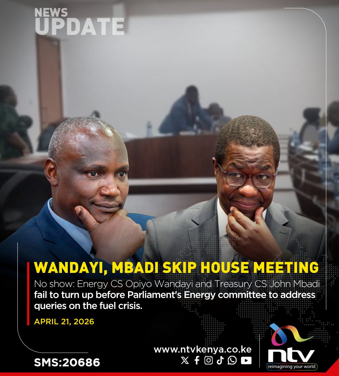 No show: Energy CS Opiyo Wandayi and Treasury CS John Mbadi fail to turn up before Parliament's Energy committee to address queries on the fuel crisis.