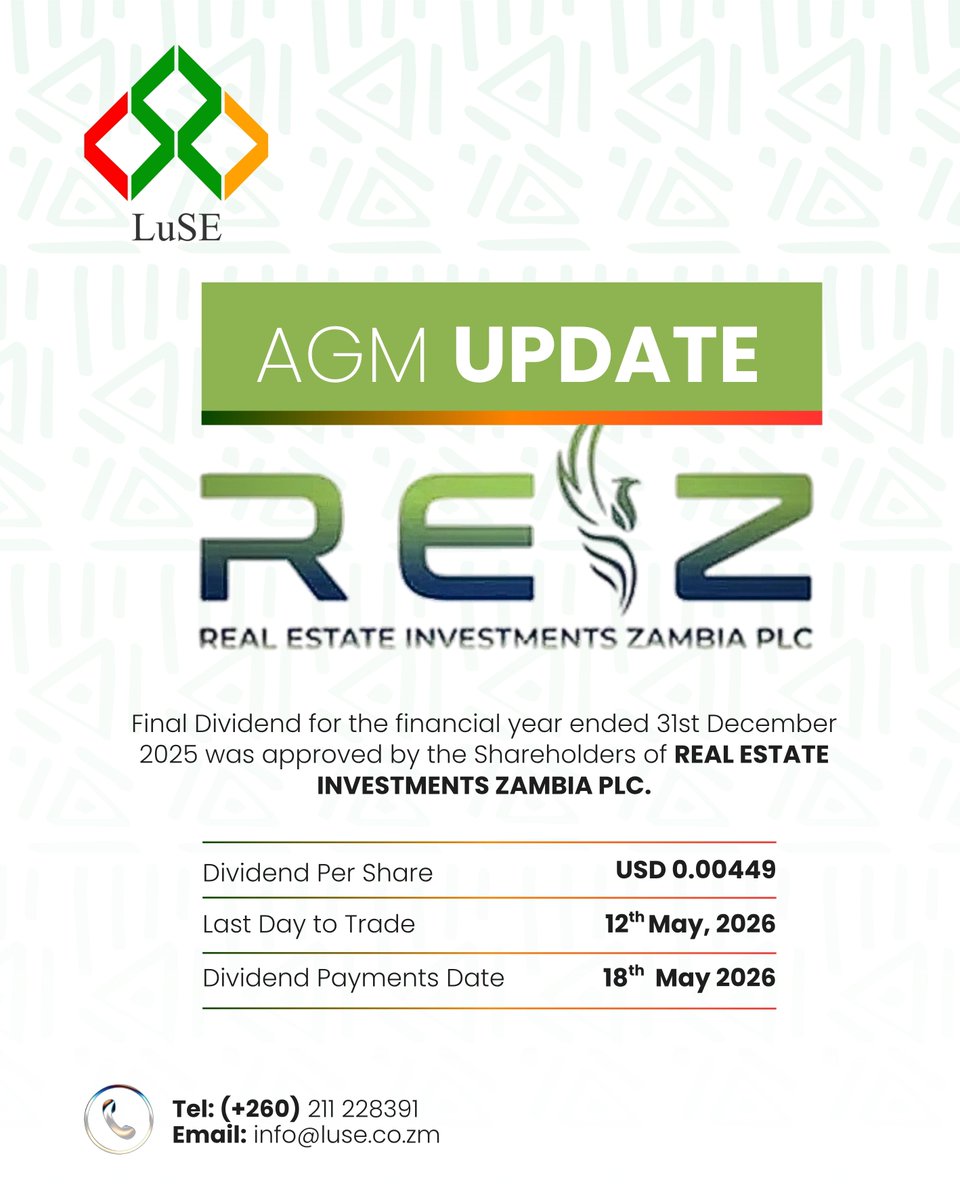 LuSE_Plc's tweet image. 📢 REIZ shareholders approved a Final Dividend of USD0.00449/share for FY2025. 
Last day to trade: 12 May | 
Record date: 15 May | 
Payment: ~18 May 2026.
Full notice 👉 luse.co.zm/sens-category/… #LuSE #REIZ