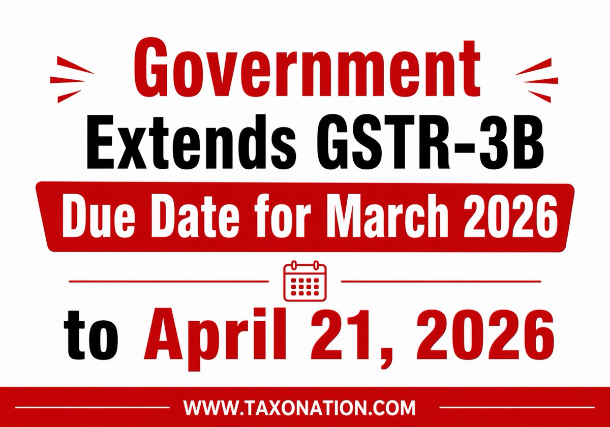 taxonation's tweet image. 🚨 GSTR-3B Due Date Extended!
Government extends March 2026 filing deadline to 21st April 2026. Stay compliant &amp;amp; avoid late fees.
taxonation.com/show-detail-ne…
 #GST #GSTR3B #TaxUpdate #due_date_extension