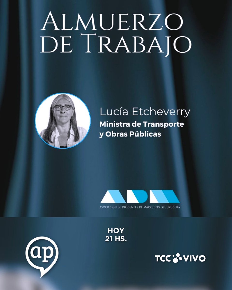 AsunPublicosTV's tweet image. Hoy 21 hs. #AlmuerzoADM @ADMUruguay en #AP @TCCoficial #TCCVivo con la ministra de Transporte y Obras Públicas, Lucía Etcheverry @LuciaEtchever11 @mtopuy