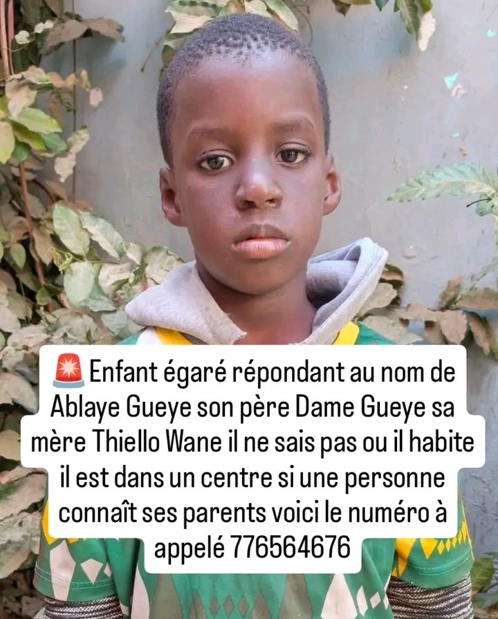🚨Enfant égaré répondant au nom de Ablaye Gueye son père Dame Gueye sa mère Thiello Wane il ne sais pas ou il habite il est dans un centre si une personne connaît ses parents voici le numéro à appelé 776564676