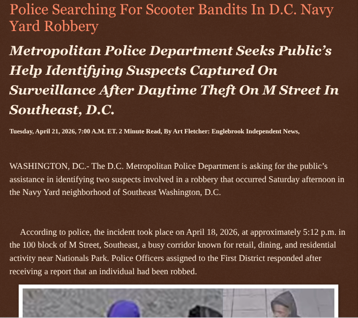 ArtFletcher9's tweet photo. Police Searching For Scooter Bandits In D.C. Navy Yard Robbery https://t.co/xO2LSzpKIY via @Englebrooknews #WashingtonDC #SoutheastDC #Police #Publics #Assistance #DCNavyYard #SnatchGrab #Robbery @wireless_step @HRG_Media @LodiNJNews @Fordmb1953 @SarahGeving1 @Shannon96574094 @DanCook26214426 @Daytobehappy @janninereid1 @gator4kb18 @TrumpWasRite2 @KathyKbrose @RobGerundo @JimBobW49