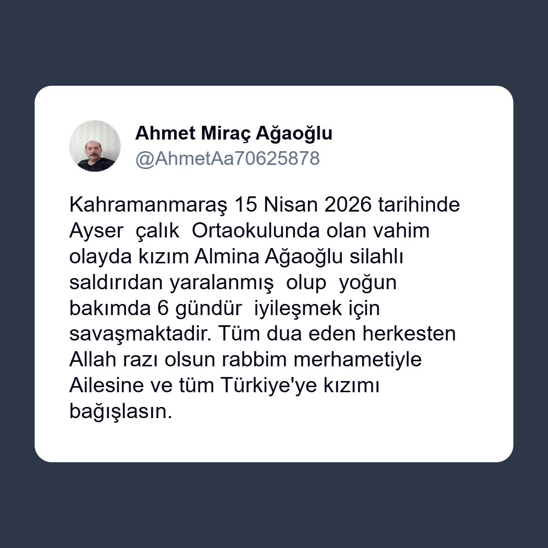 Kahramanmaraş'taki saldırıda yaralanan ve yoğun bakım tedavisi devam eden Almina Ağaoğlu'nun babası:

"Kızım Almina Ağaoğlu silahlı saldırıdan yaralanmış olup  yoğun bakımda 6 gündür  iyileşmek için savaşmaktadır.

Tüm dua eden herkesten Allah razı olsun, rabbim merhametiyle