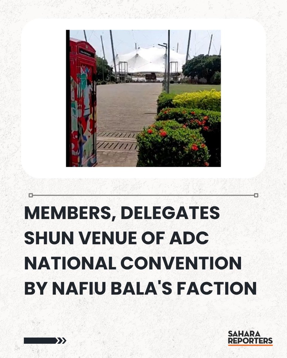 Members, Delegates Shun Venue Of ADC National Convention By Nafiu Bala's Faction | Sahara Reporters bit.ly/4vMNebm