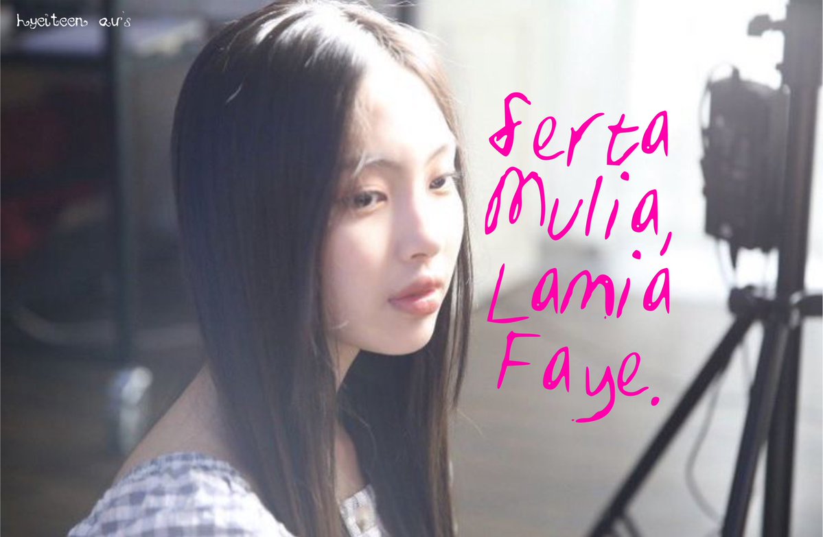 Serta Mulia, Lamia Faye. #hyeiteen au.
written by morimuch