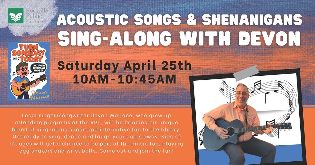 Rockville Public Library's "Acoustic Songs &amp; Shenanigans Sing-Along with Devon" will take place on April 25, 2026