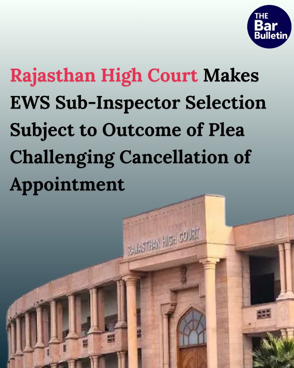 thebarbulletin's tweet image. Rajasthan High Court Makes EWS Sub-Inspector Selection Subject to Outcome of Plea Challenging Cancellation of Appointment

Read More Here- thebarbulletin.com/rajasthan-hc-e…

#RajasthanHighCourt #appointmentdispute #Courtorder #ewsquota #indialaw #legalupdate #meritlist #recruitmentcase