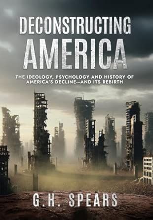 AuthorNetwork's tweet image. Amazon #bestseller “Deconstructing America” by G.H. Spears is a timely, prescient examination of U.S. history’s critical moments of cultural decline. This book is a treatise that explains how this decline is happening and the reckoning that should follow. amazon.com/Deconstructing…