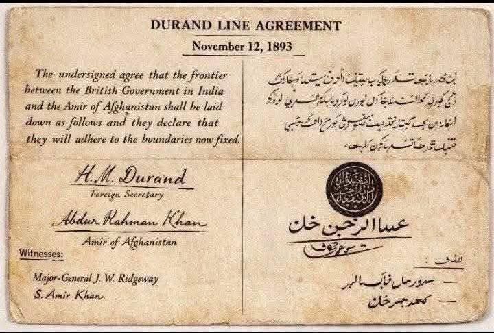 خط دیورند یک خط بین‌المللی و حقوق است در سال 1893 توسط امیر عبدالرحمن امضاشده است 
و در سال 1905 توسط امیر حبیب‌الله امضا شده است
و در سال1919توسط علی احمد خان وزیر داخله افغانستان به هدایت امان الله امضاشدهاست
 در سال 1921 توسط محمود طرزی امضاشده است 

در سال 1930 توسط نادر غدار