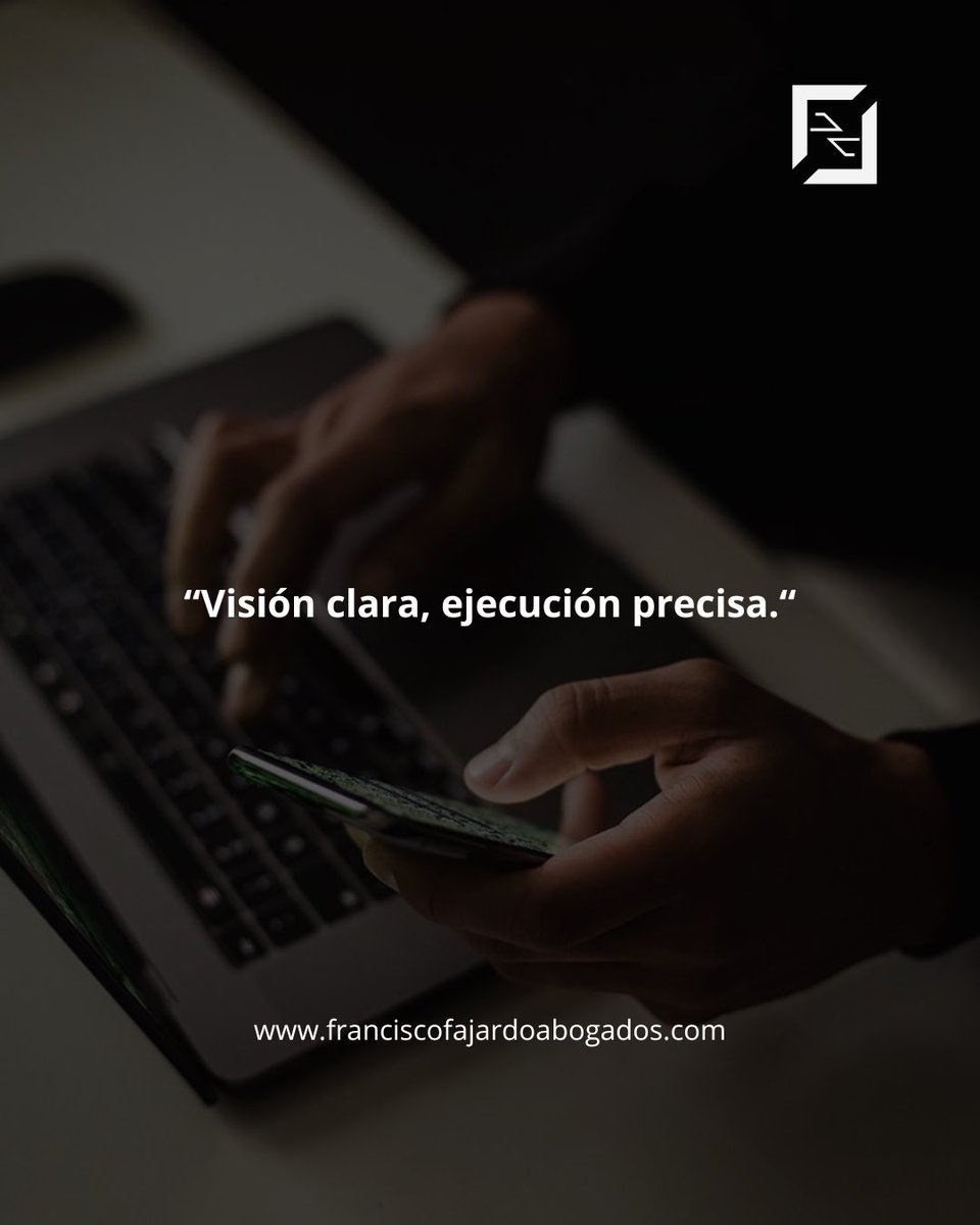 ff_abogados's tweet image. #Visión #Ejecución #FranciscoFajardoAbogados