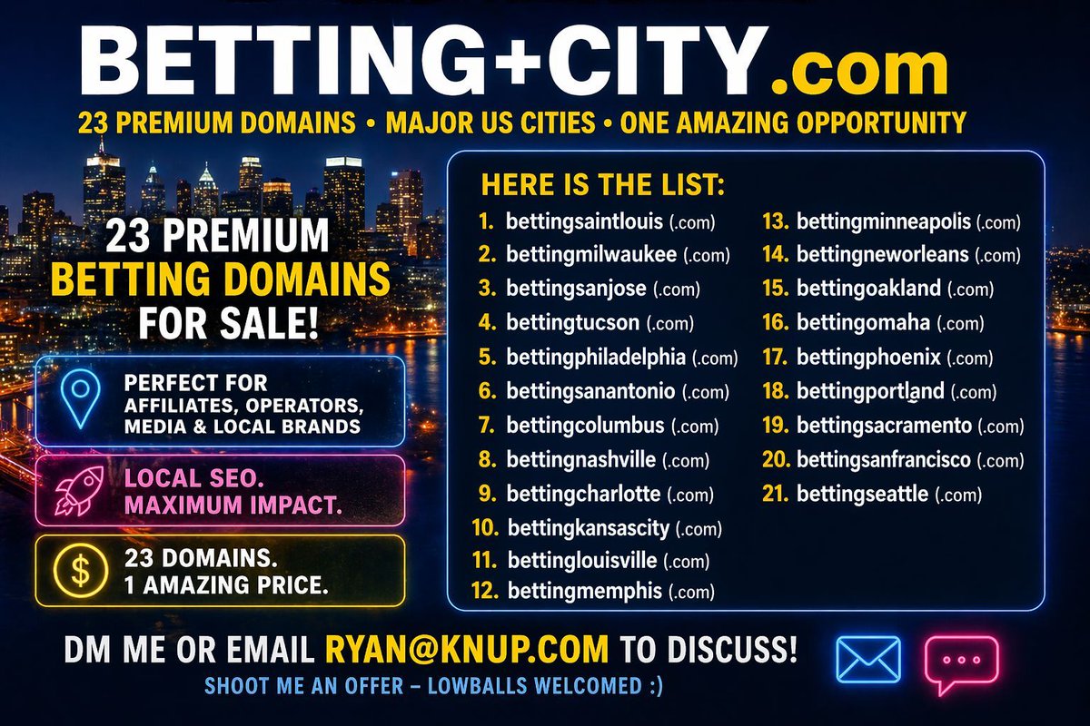 Anyone interested in Betting+City (.com) domains for 23 major US cities? I'll sell them at an amazing price to move them to someone that can utilize them.

HERE IS THE LIST.

bettingsaintlouis (.com)
bettingmilwaukee (.com)
bettingsanjose (.com)
bettingtucson (.com)