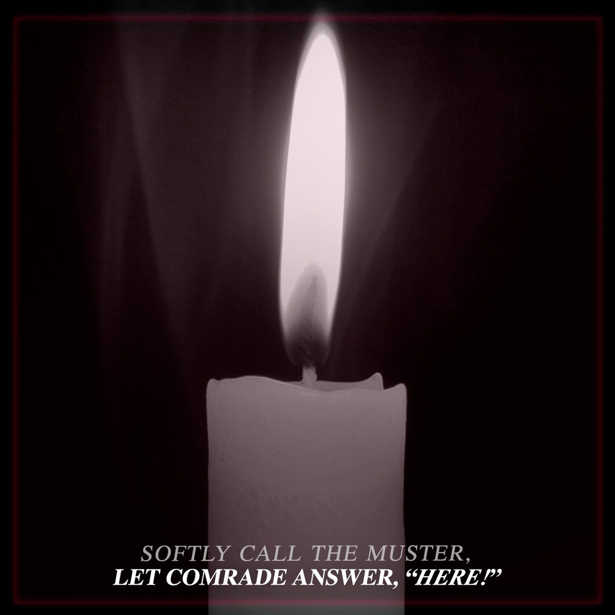Mark them "present" in our hearts, we’ll meet some other day.

Here.