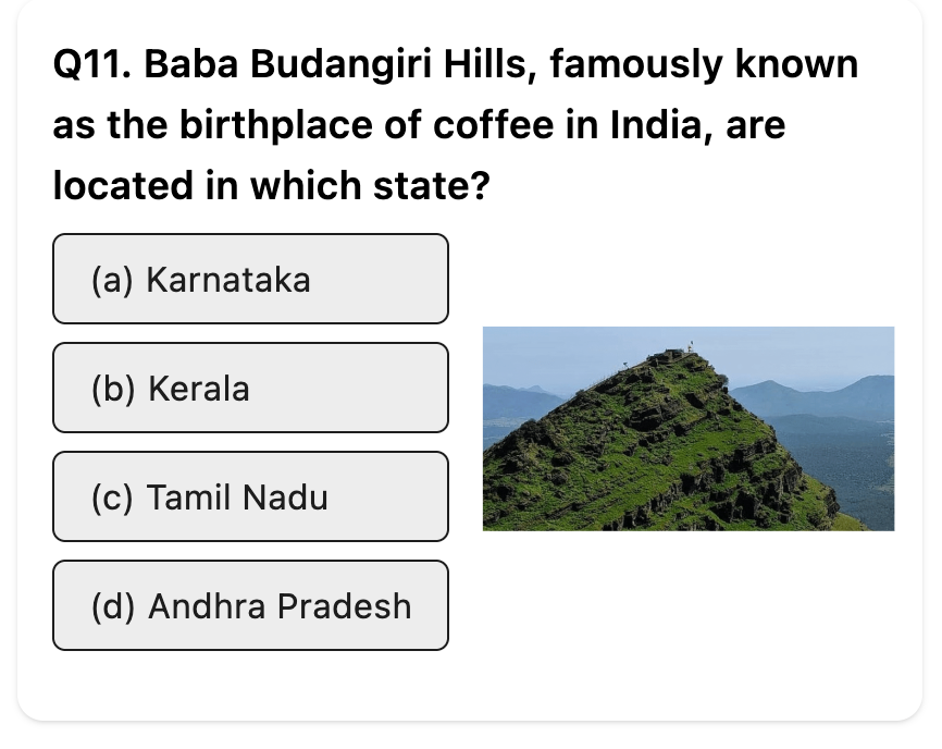 wingzpire_main's tweet image. Do you know the correct answer?

Difficulty: EASY

Q. Baba Budangiri Hills, famously known as the "birthplace of coffee" in India, are located in which state?

#UPSC #Coffee