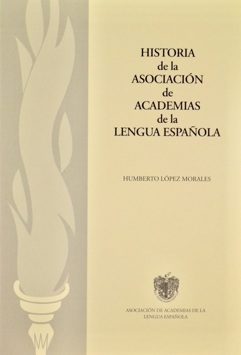 Conozca la obra «Historia de la Asociación de Academias de la Lengua Española» de Humberto López Morales. Se trata de un minucioso relato de los trabajos de la institución y sus miembros, desde los orígenes (en México) hasta la actualidad: ow.ly/hy7550EMEM4.