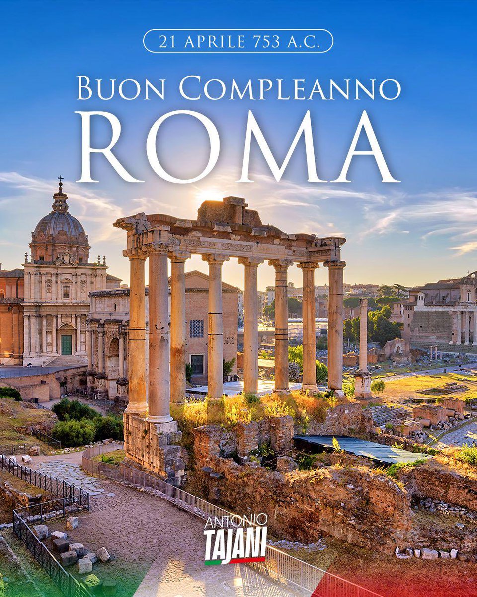 Faro di civiltà, Mito senza tempo, culla del sogno europeo. 2779 anni di storia. Buon compleanno, Roma!
