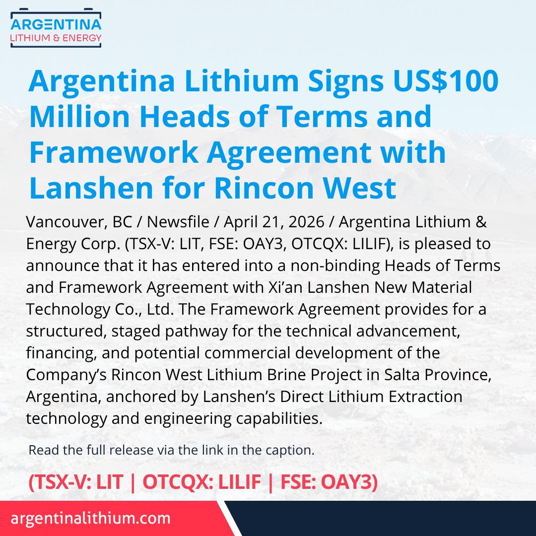 ARGLIT's tweet image. April 21, 2026 - Argentina Lithium Signs US$100 Million Heads of Terms and Framework Agreement with Lanshen for Rincon West 

Read the full release here: argentinalithium.com/news/argentina… 

#TSX-V #LIT #OTCQX #LILIF #FSE #OAY3
#argentina #argentinalithium #miningnews #investing