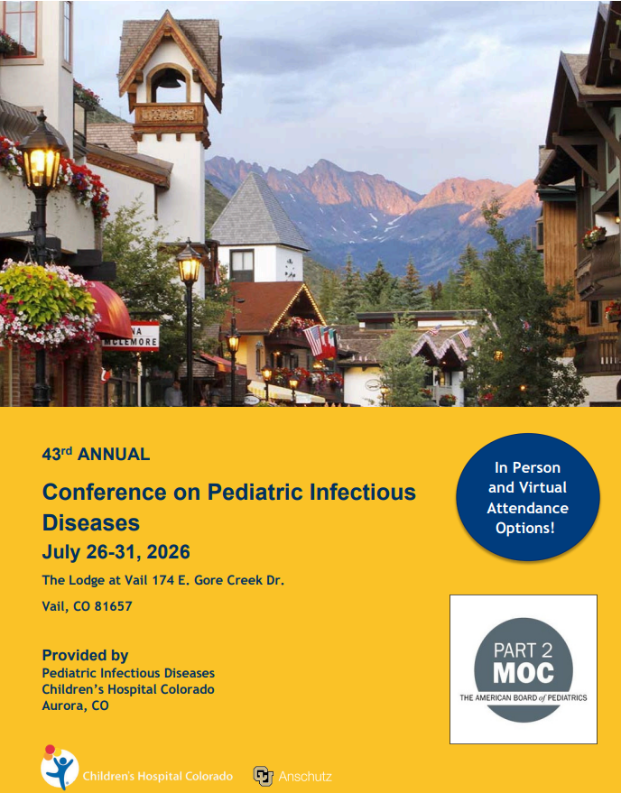 COpedsID's tweet photo. Join us for the 43rd Conference on Pediatric Infectious Diseases #VailPedsID2026 July 26-31, in-person or virtual with CME/MOC available.  Learn the latest #pedsID updates from @COpedsID faculty &amp; guest speakers @PalazziDeb @PIDSociety 
Register here:
https://t.co/iWnWNe9c6U https://t.co/Bh98OcKqnI