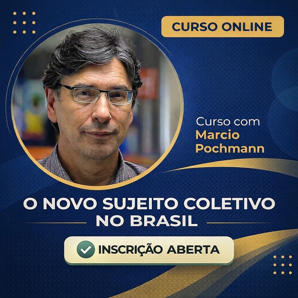 Curso gratuito com certificado

 Últimos dias para inscrição!

O novo sujeito coletivo: a governança de populações em três tempos do capitalismo no Brasil  
Ministrado por *Márcio Pochmann* — Instituto de Economia da Unicamp / Cesit

📅 *Datas* : 26/4 · 03/5 · 10/5 · 17/5 · 31/5