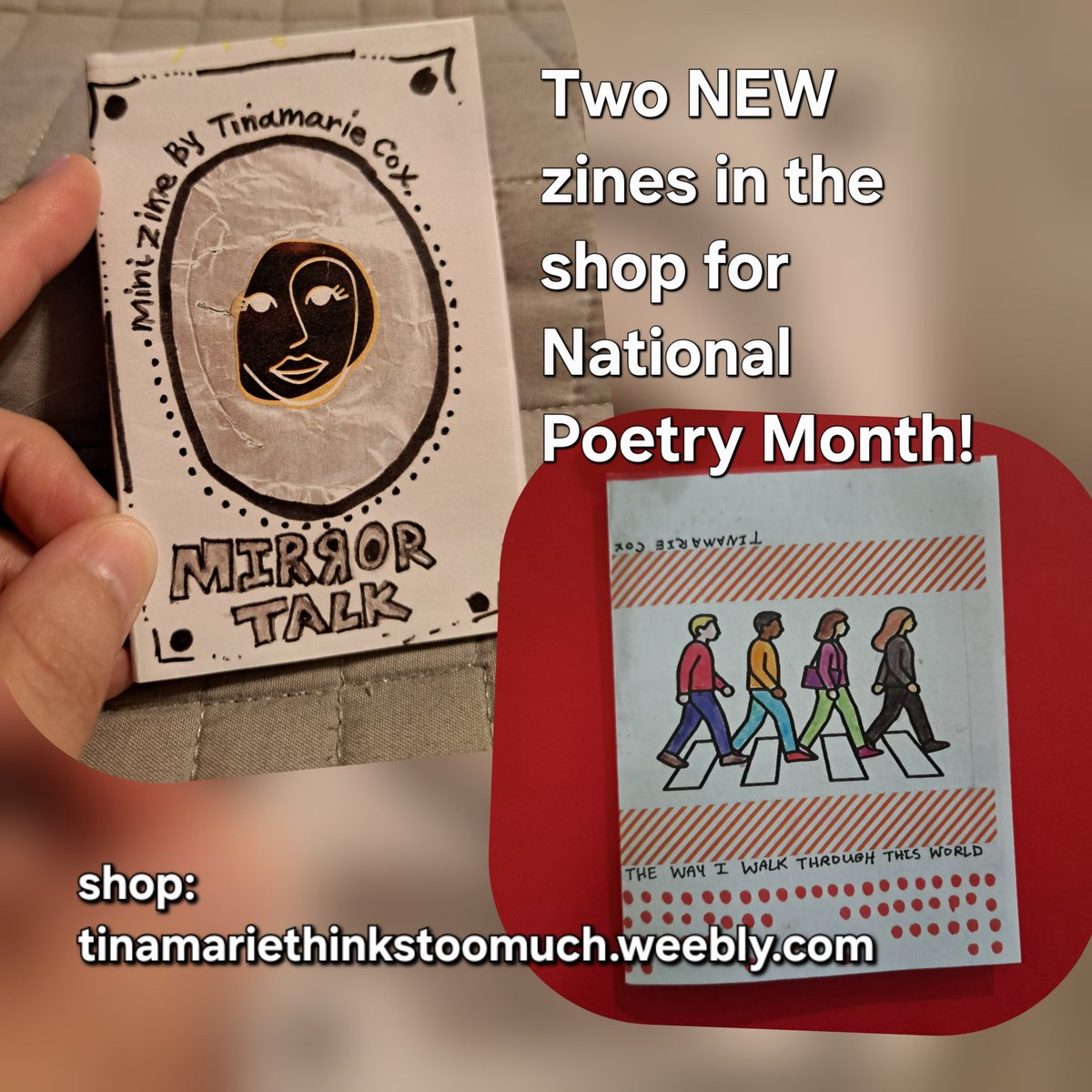 tinamarie_cox's tweet image. My two latest #zines are finally up in my shop!
Just in time for #NationalPoetryMonth 
Check out MIRROR TALK and THE WAY I WALK THROUGH THIS WORLD at tinamariethinkstoomuch.weebly.com 
#arizonaartists #Zine #tinamariethinkstoomuch