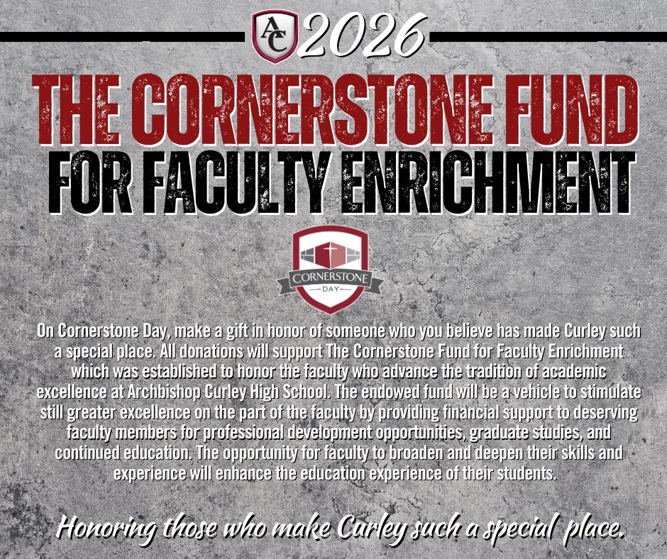 CurleyHS's tweet photo. Cornerstone Day will be celebrated on Wednesday, April 22, 2026
Each year, the Curley Family commemorates the ceremonial laying and blessing of the cornerstone on April 17, 1962 by Archbishop Lawrence Shehan. This tradition offers an opportunity to reflect on our history and to recognize those individuals who continue to serve as “cornerstones” of Archbishop Curley High School.
The day includes a special Mass as we pray for all members of the Curley Family, especially those whose prayers, dedication, and generosity sustain the Curley Mission. During this celebration, we will also honor members of our community who embody the spirit and values of Curley.
In that same spirit, Cornerstone Day is a meaningful opportunity to recognize a faculty member who has made a lasting impact. A gift to The Cornerstone Fund for Faculty Enrichment is a thoughtful way to honor those who shape the Curley experience while supporting opportunities for their continued growth and excellence in the classroom.
Our Cornerstone Day Honorees represent the heart of the Curley Family. Through their service, generosity, and commitment, they continue to strengthen the foundation of our school and its mission.
We also invite members of the Curley Family to show their Curley Pride by sharing photos of themselves in their Curley gear. Photos can be emailed to jgaeta@archbishopcurley.org.
https://t.co/j8CJcqfka4