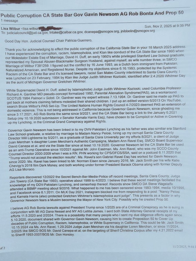 LisaJWilbur's tweet image. @nickshirleyy 
The #PublicCoruption #RacialPurging #Islamophobia 
I have experienced/witnessed/objected to since 1993-1994- in @GavinNewsom #Apartheid CA has captured even JC C PG per copying on emails since 4.29.2025- 
Sent @CAgovernor 411 12.28.2025.