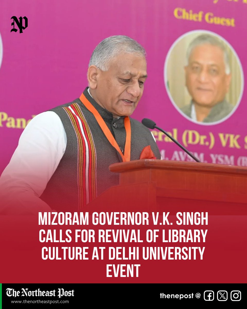 thenepost's tweet image. #Mizoram | Mizoram Governor V.K. Singh attended Delhi University Library Dept’s 80th Foundation Day, urging revival of library culture and stronger public libraries.

Read @ thenortheastpost.com/2026/04/mizora…

#VKSingh #DelhiUniversity #LibraryScience #PublicLibraries  #LibraryCulture