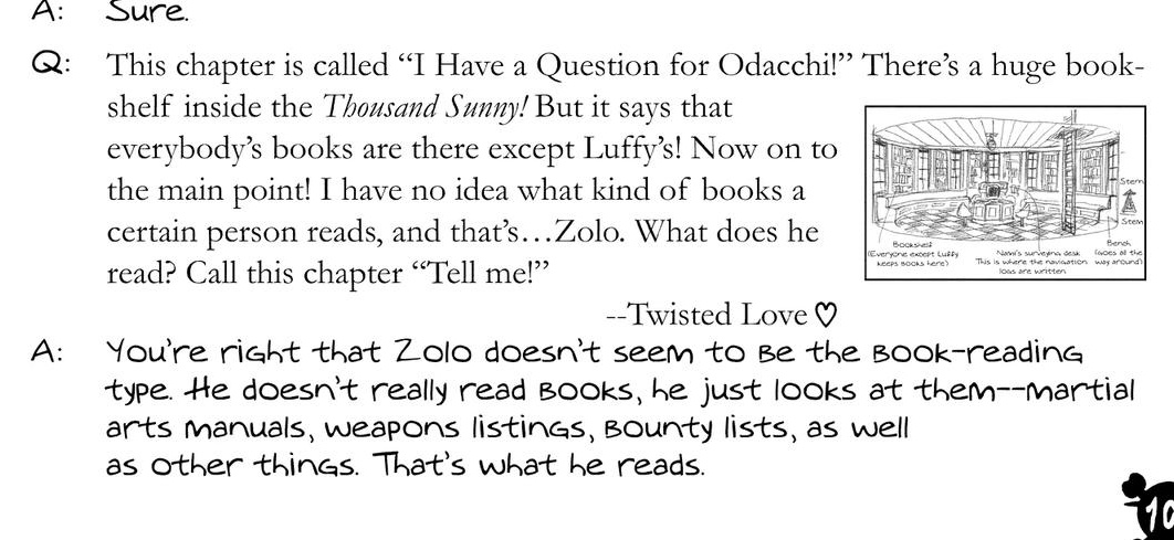 The More You Know: Zoro does 'read!' He prefers diagrams about martial arts and swordsmanship (more so looking than reading), but he's one of the crew members that reads. 

(chapter 537 sbs)