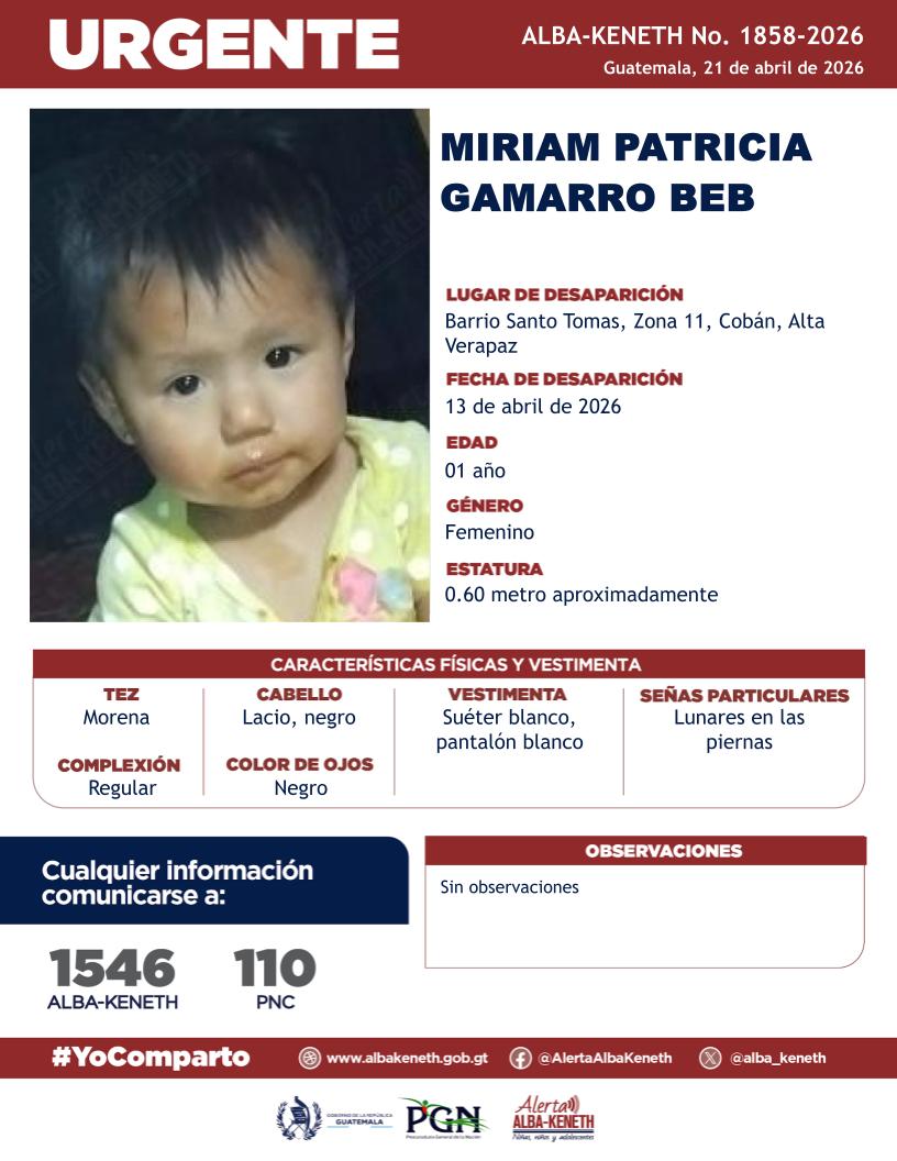 #AlertaAlbaKeneth⚠️| Miriam Patricia Gamarro Beb de 01 años de edad. Desapareció el 13 de abril de 2026, en Barrio Santo Tomas, Zona 11, Cobán, Alta Verapaz. 

🔁Comparte y ayúdanos con su localización.
📞Si tienes información llama al 1546. #YoComparto