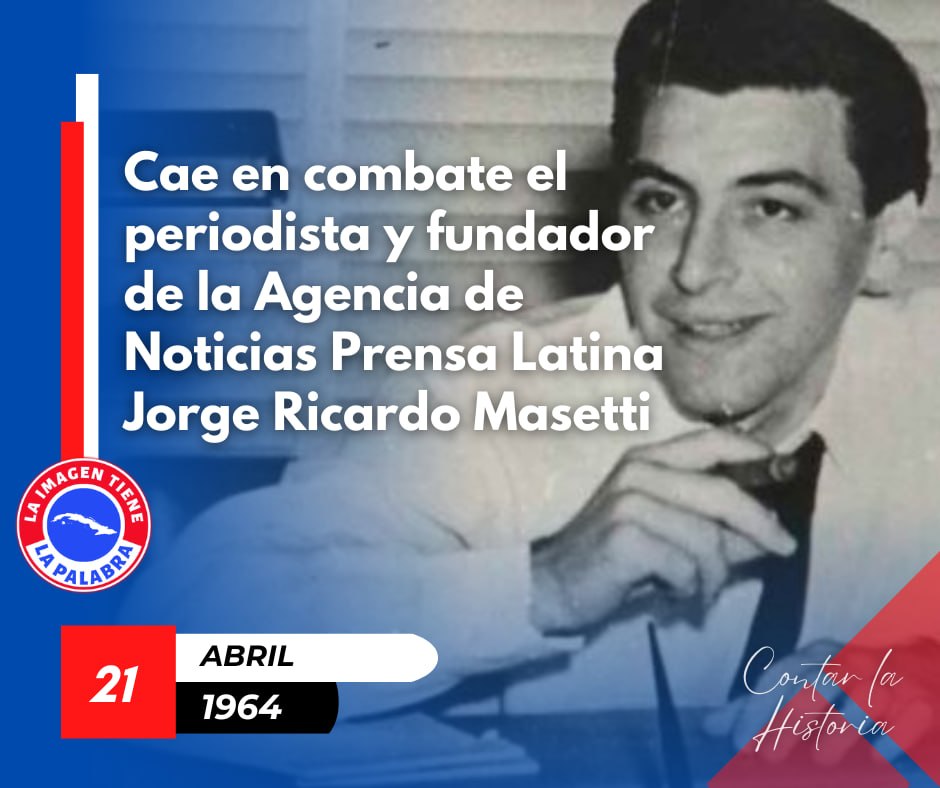 Un día como hoy del año 1964 cae en combate el periodista y fundador de la Agencia de Noticias Prensa Latina Jorge Ricardo Masetti.
#CubaViveEnSuHistoria
#LatirAvileño
