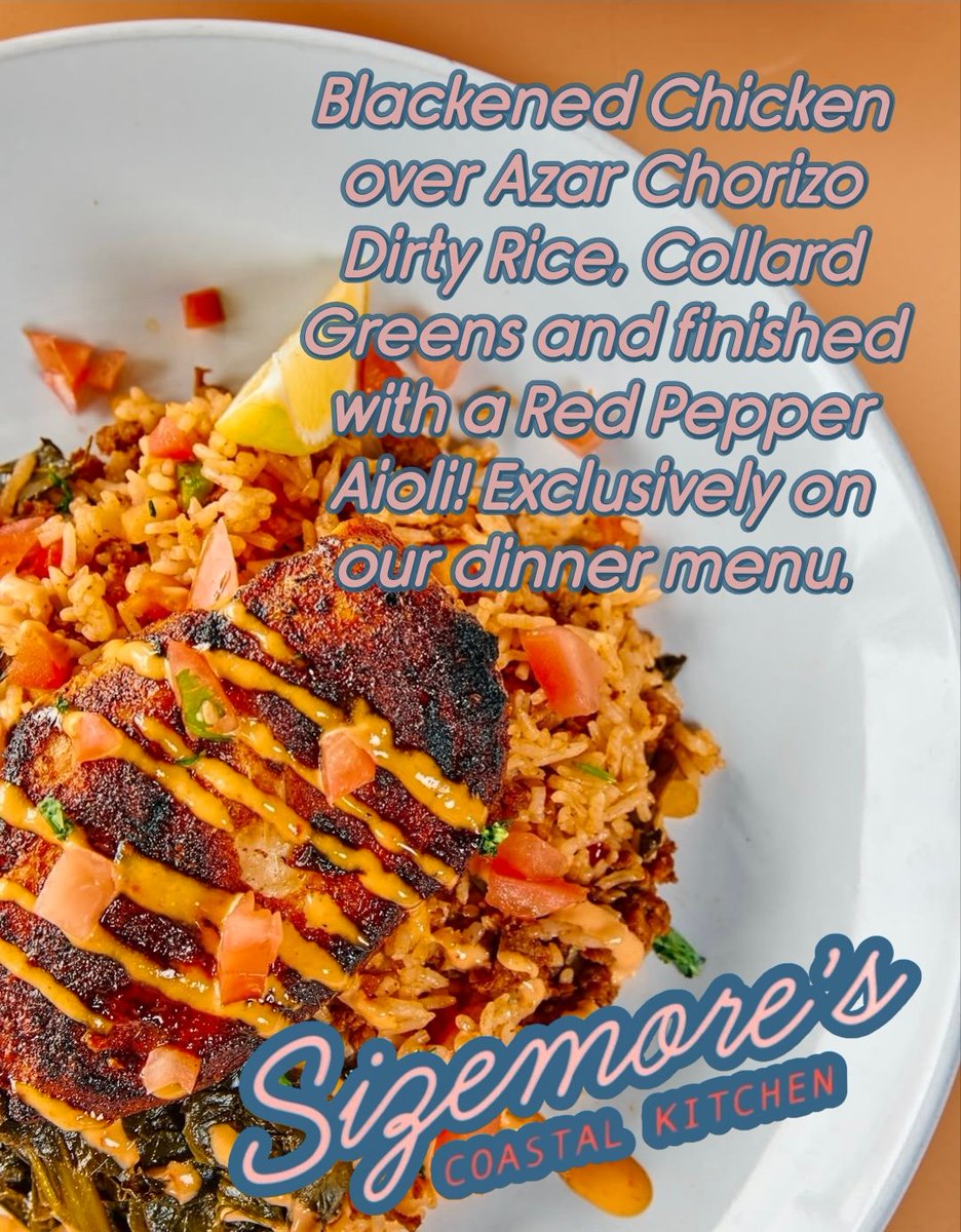 Blackened Chicken over Azar Chorizo Dirty Rice, Collard Greens and finished with a Red Pepper Aioli! Exclusively on Sizemore's Coastal Kitchen's  dinner menu.