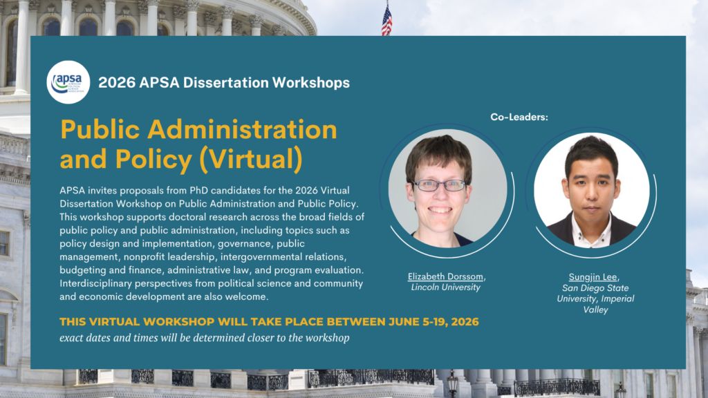 APSAtweets's tweet image. Participate in the 2026 APSA Virtual Dissertation Workshop on:

Public Administration and Policy
📅 June 5-19 (virtual)

This workshop will provide feedback to doctoral candidates pursuing degrees in #publicpolicy and/or #publicadministration. 

Due 4/26! buff.ly/HskzAPa