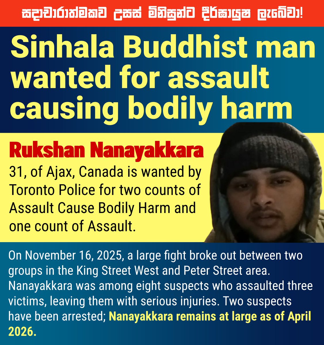 EelamWorldStar's tweet image. 🇨🇦🇱🇰 Yet another one. Same script, different Sinhala Buddhist offender.

Sinhala Buddhist man Rukshan Nanayakkara, 31, wanted by Toronto Police for assault causing bodily harm.

#EelamNews #Sinhala #Canada #Toronto #Assault #Wanted