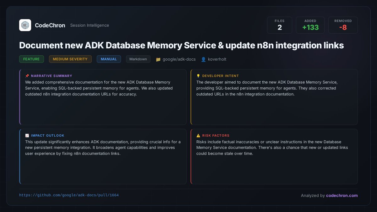 ChronCode's tweet image. ✨ Document new ADK Database Memory Service &amp;amp; update n8n integration links

📊 2 files • +133/-8 lines
🔗 github.com/google/adk-doc…

#CodeChron #feature #google #adkdocs