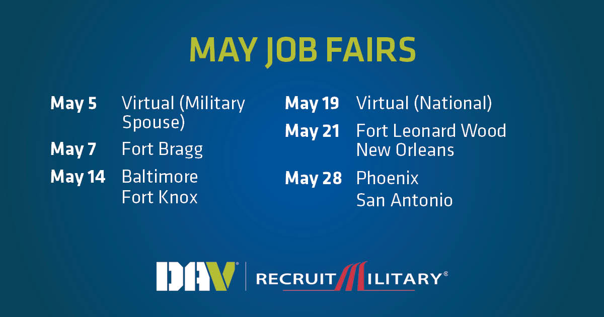 Veterans, transitioning military and mil spouses—your next career opportunity is waiting!

Join DAV and <a href="/RecruitMilitary/">RecruitMilitary</a> this May for a nationwide lineup of job fairs to introduce YOU to employers from multiple industries.

🏢 Regional events in Baltimore, New Orleans and San