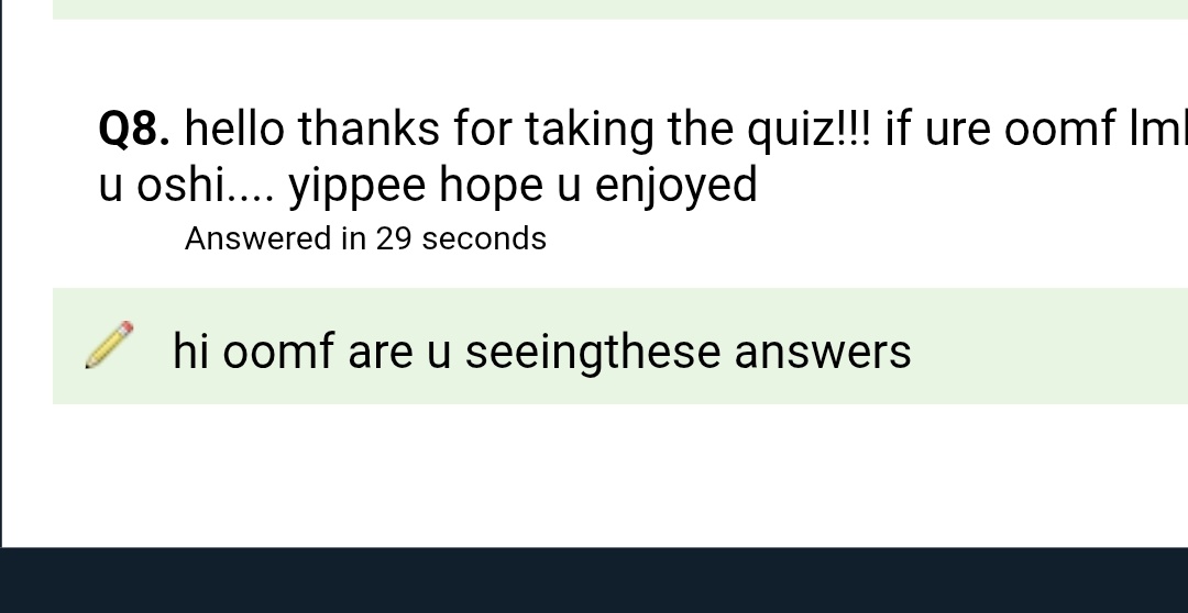 Hello the answer is yes i look at all the answers that write stuff in the free text ALSO PUT UR NAME SO IK WHICH OOMF U ARE