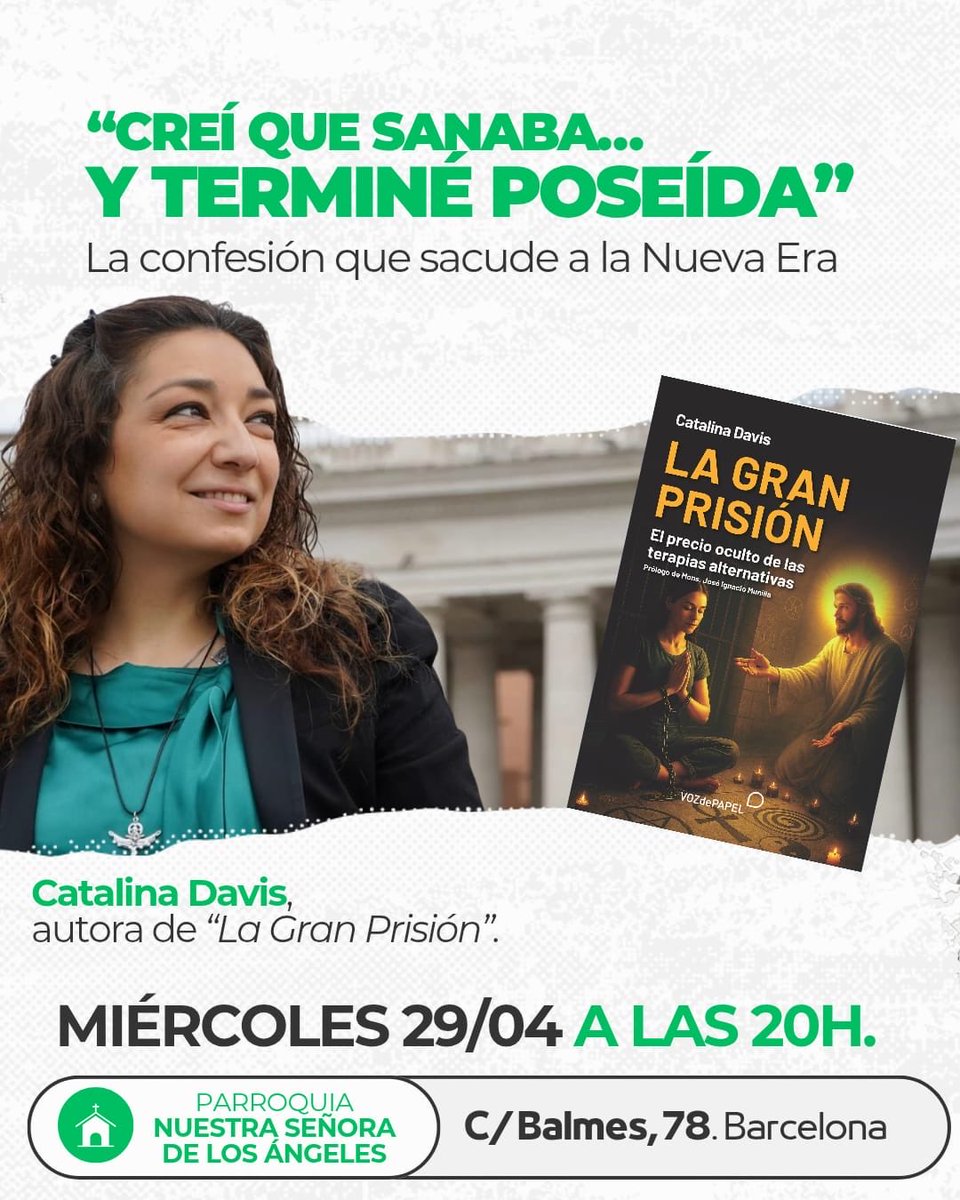 AlexRosal65's tweet photo. *«Creí que sanaba… y terminé poseída»*

🟢 La confesión que sacude a la Nueva Era

🎤 Catalina Davis sobre los riesgos espirituales de ciertas prácticas actuales

🗓️ Miércoles 29 de abril
🕗 20:00 h
📍 Parroquia Nuestra Señora de los Ángeles
📌 C/ Balmes, 78 (Barcelona) https://t.co/S264exz4Ot