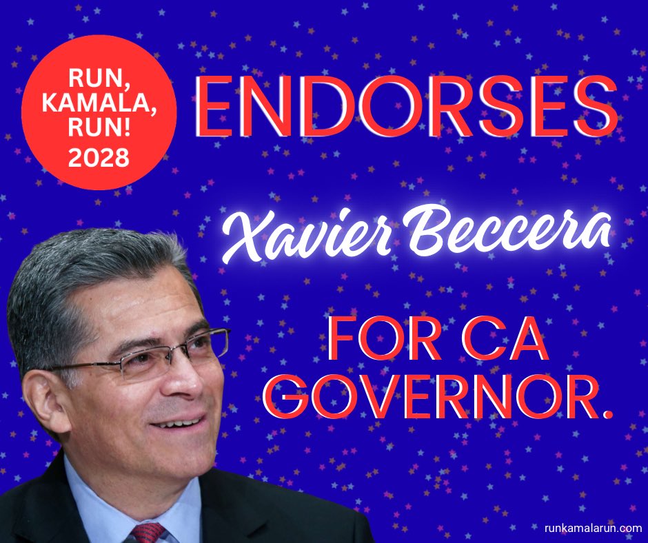 RunKamala's tweet photo. After the Supreme Court overturned Roe v. Wade, @XavierBecerra stood on the frontlines alongside @KamalaHarris, fighting to protect reproductive freedom and defend access to care nationwide.

Becerra has never backed down from the fight for our rights—whether expanding healthcare access, defending civil liberties, or standing up for working families. His record proves he’s ready to lead California at a moment when bold, experienced leadership is non-negotiable.

As a grassroots organization dedicated to building momentum behind Vice President Harris’s vision for the future, we know real change requires strong partners at every level of government.

That’s why we’re proud to announce our first official endorsement: Xavier Becerra for Governor of California.
