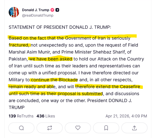 MichaelPBento's tweet photo. Guys this may not be the TACO you think it is. Lets parse the language. He's tacitly acknowledging the IRGC has nominal control of the country and total military control, he's also revealing they are only attempting negotiations with the civilian government, which may not be enough for the IRGC. 
This is painted as not his idea and keeping up appearances so as not to piss off Pakistan. 
The fact that he is continuing the blockade and keeping troops in the region ready to go, both of which are a continued violation of the terms Iran has given before they will attend talks. 
The fact that he left the extension open ended until "talks are concluded" instead of a specified deadline as he usually does indicates that he could begin the attacks tonight or later this week without appearing to go back on what he said here.
Pure speculation, but it looks to me like he is trying to lay the groundwork to make the case that the IRGC has done a coup in order to justify an invasion as a "liberation" rather than regime change.