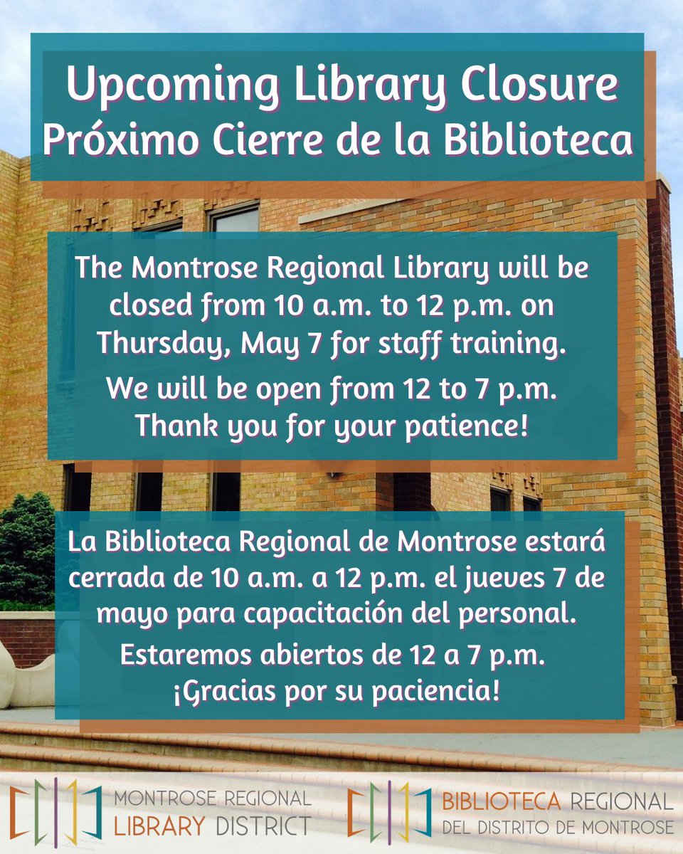 MontroseLibrary's tweet photo. Montrose Regional Library will be closed from 10 a.m. to 12 p.m. on May 7 for staff training. We will be open from 12 to 7 p.m. 

La Biblioteca Regional de Montrose estará cerrada de 10 a.m. a 12 p.m. el 7 de mayo para capacitación del personal. Estaremos abiertos de 12 a 7 p.m. https://t.co/tcq8oRohdk