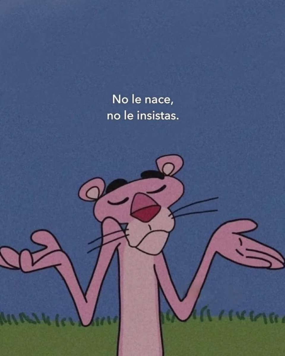 no insistas.