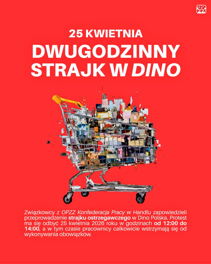 KonfdercjaPracy's tweet photo. #zwiazkizawodowe OPZZ Konfederacja Pracy w Handlu ogłosiły #strajk ostrzegawczy w #DinoPolska 
Odbędzie się on 25.04. 2026 r. w godz. 12-14.
W tym czasie #pracownicy @Dino_Sklepy całkowicie wstrzymają się od wykonywania swoich obowiązków #handelPolska #handel
Jesteśmy z Wami! ✊�� https://t.co/AR2G6z9Uet