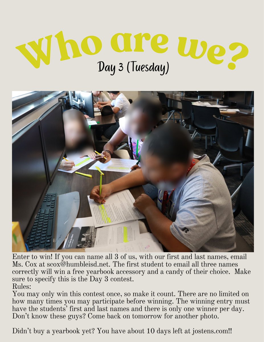 Day 3's contest is up. Know these 3 kids? Send their names in an email to Ms. Cox to win the prize! You can only win once. Day 1 and 2 are still open!! 10 days left to buy your yearbook at jostens.com!