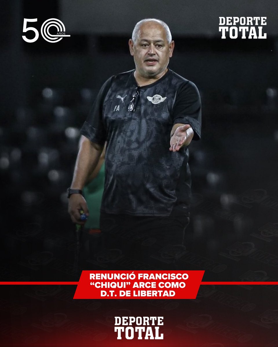🔴 #DeporteTotal | FIN DEL CICLO: Francisco “Chiqui” Arce presentó renuncia como adiestrador de #Libertad y fue aceptada por la dirigencia Gumarela.