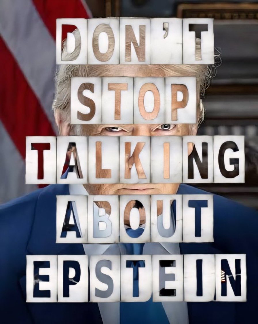 Do not stop talking about Epstein. 
Do not stop talking about Epstein.
Do not stop talking about Epstein.
Do not stop talking about Epstein.
Do not stop talking about Epstein.
Do not stop talking about Epstein.
Do not stop talking about Epstein.