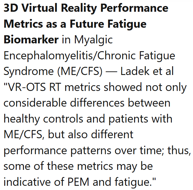 TomKindlon's tweet image. 2/
3D Virtual Reality Performance Metrics as a Future Fatigue Biomarker in Myalgic Encephalomyelitis/Chronic Fatigue Syndrome (ME/CFS)

mdpi.com/2227-9059/14/4…

Screenshot from latest Science for ME weekly update

#MEcfs #PwME