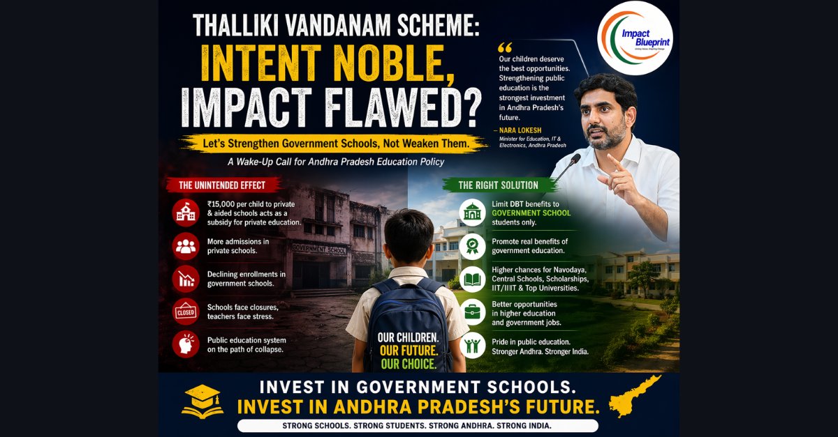 ImpactBlueprnt's tweet photo. When Welfare Undermines Itself: The Hidden Cost of Thalliki Vandanam

In June 2025, the @AndhraPradeshCM  government of Andhra Pradesh rolled out the ambitious Thalliki Vandanam Scheme—a Direct Benefit Transfer (DBT) initiative that provides ₹15,000 annually per child to mothers or guardians for education from Class 1 to 12. On paper, the intent is hard to dispute: reduce dropouts, ease financial burden, and expand access to education across socio-economic segments.

But policy success is not defined by intent. It is defined by outcomes.

And the early signals from the ground suggest that this well-meaning scheme may be quietly weakening the very foundation it seeks to strengthen—the government school ecosystem.

The Structural Flaw: Incentivizing Exit from Public Education

By extending financial benefits equally to students in private, aided, and unaided schools, the scheme unintentionally creates a powerful incentive for families to shift away from government schools.

For a low-income household, ₹15,000 per child effectively becomes a subsidy to enter the private education system—regardless of whether that system offers better learning outcomes. The result?

Declining enrollments in government schools

Artificial migration toward low-cost private institutions
Perception erosion of public education quality
This is not theoretical. It is already visible.

Government school teachers across districts are reporting unprecedented stress during enrollment cycles. Schools that once served as community anchors are now struggling to maintain minimum student strength. In some cases, closures are becoming inevitable—not because demand for education has reduced, but because policy has redirected it.

The Dangerous Feedback Loop

This shift sets off a long-term structural risk:

Lower enrollment → Reduced funding justification

Reduced funding → Declining infrastructure and morale

Decline → Further migration to private schools
Over time, this creates a self-fulfilling collapse of public education.
And when government schools weaken, it is not the elite who suffer—it is the most vulnerable sections of society who lose access to stable, equitable education.

The Overlooked Advantage of Government Schooling

There is a deeper irony here.

Students from government schools often have structural advantages in India’s competitive ecosystem:

Higher representation in residential excellence institutions like Jawahar Navodaya schools

Stronger access pathways to central institutions and scholarships

Better alignment with reservation frameworks in higher education and public sector jobs

Proven success stories in IITs, IIITs, and civil services from rural government school backgrounds
In many cases, the issue is not capability—but perception.
And policies like Thalliki Vandanam, in its current form, risk reinforcing the false narrative that private schooling is inherently superior.
A Course Correction Is Not Optional

This is where leadership matters.

The Education Ministry under @naralokesh has an opportunity—not just to fix a scheme, but to realign the philosophy of public education in Andhra Pradesh.

A sharper, more outcome-oriented approach would include:

Targeted DBT: Restrict financial incentives primarily to students enrolled in government schools

Performance-linked incentives: Reward schools that improve learning outcomes and retention

Public school branding: Actively communicate success pathways from government education

Infrastructure + teacher support: Pair financial reform with systemic strengthening

Welfare vs. State Capacity: A Fine Balance
The core question is simple:
Should public money strengthen public systems—or subsidize their alternatives?
The Thalliki Vandanam Scheme, in its current structure, risks doing the latter.

Welfare policies must not just alleviate immediate hardship—they must build long-term institutional strength. Otherwise, they become politically attractive but structurally corrosive.

Final Thought

Education policy is not just about access—it is about direction.

If Andhra Pradesh continues on this trajectory, it may achieve short-term enrollment shifts but at the cost of dismantling its public education backbone.

Correcting this now is not an admission of failure—it is a demonstration of governance maturity.

Because the real success of a welfare scheme is not how much it gives—but what it preserves, builds, and protects for the future.

By @SrikanthKanuri7