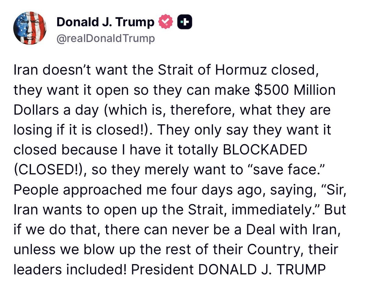 🔴 Trump: "Irán no quiere que el estrecho de Ormuz esté cerrado, quiere que esté abierto para poder ganar 500 millones de dólares al día (¡que es, por tanto, lo que están perdiendo si está cerrado!). Solo dicen que quieren cerrarlo porque yo lo tengo totalmente BLOQUEADO